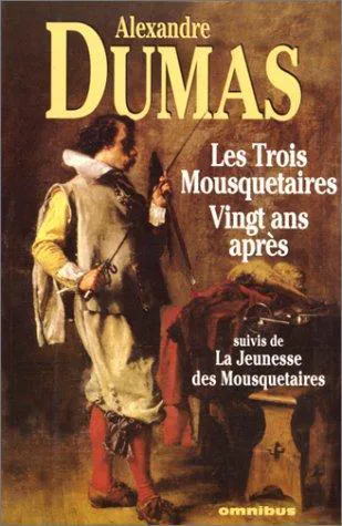 Alexandre Dumas: Les trois mousquetaires ; Vingt ans après ; suivis de La jeunesse des mousquetaires (French language, 1998)