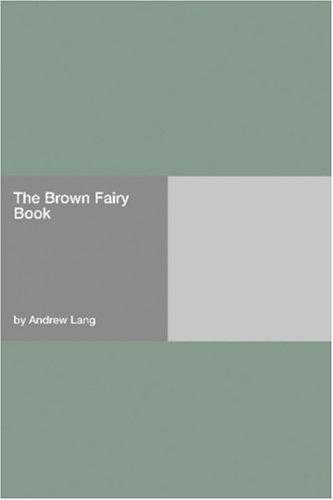 Andrew Lang: The Brown Fairy Book (Paperback, 2006, Hard Press)