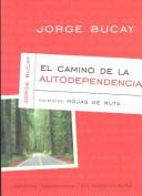 Jorge Bucay: El camino de la autodependencia (Paperback, Spanish language, Sudamericana)