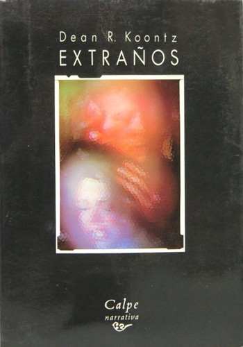 Dean Koontz: Extraños (Paperback, Spanish language, 1989, Espasa Calpe (Calpe Narrativa))