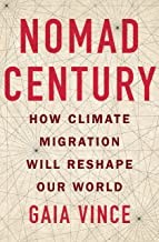 Gaia Vince: Nomad Century (Hardcover, 2022, Flatiron Books)