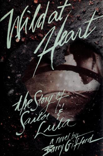 Barry Gifford: Wild at Heart (Paperback, 1990, Grove Weidenfeld, Grove/Atlantic, Incorporated)