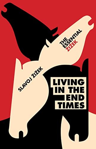 Slavoj Žižek: Living in the End Times (2018, Verso Books, Verso)