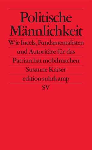 Susanne Kaiser: Politische Männlichkeit (German language, 2020, Suhrkamp Verlag AG)