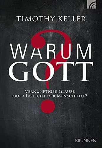 Timothy J. Keller: Warum Gott? (Paperback, Brunnen-Verlag GmbH)