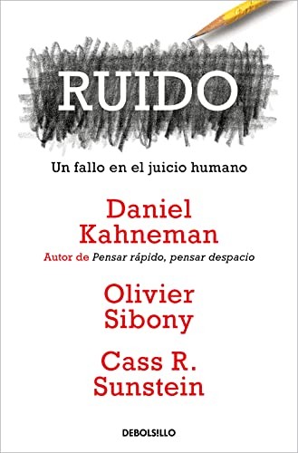 Daniel Kahneman, Cass R. Sunstein, Olivier Sibony, Joaquín Chamorro Mielke: Ruido (Paperback, DEBOLSILLO)