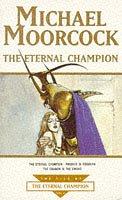 Michael Moorcock: The Eternal Champion (Tale of the Eternal Champion) (Paperback, Gollancz)