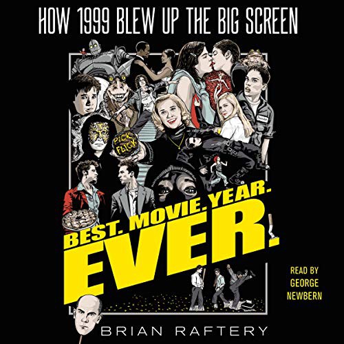 Brian Raftery: Best. Movie. Year. Ever. (AudiobookFormat, Simon & Schuster Audio, Simon & Schuster Audio and Blackstone Audio)