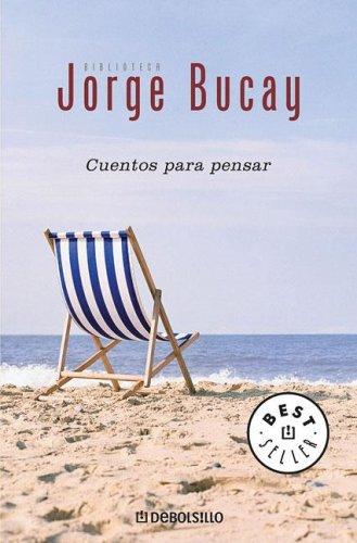 Jorge Bucay: Cuentos Para Pensar (Paperback, Spanish language, Debolsillo)