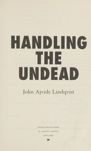 John Ajvide Lindqvist: Handling the Undead (2011, St. Martin's Press)