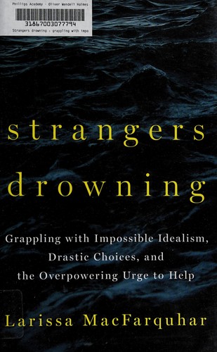 Larissa MacFarquhar: Strangers drowning (2015, Penguin Press)