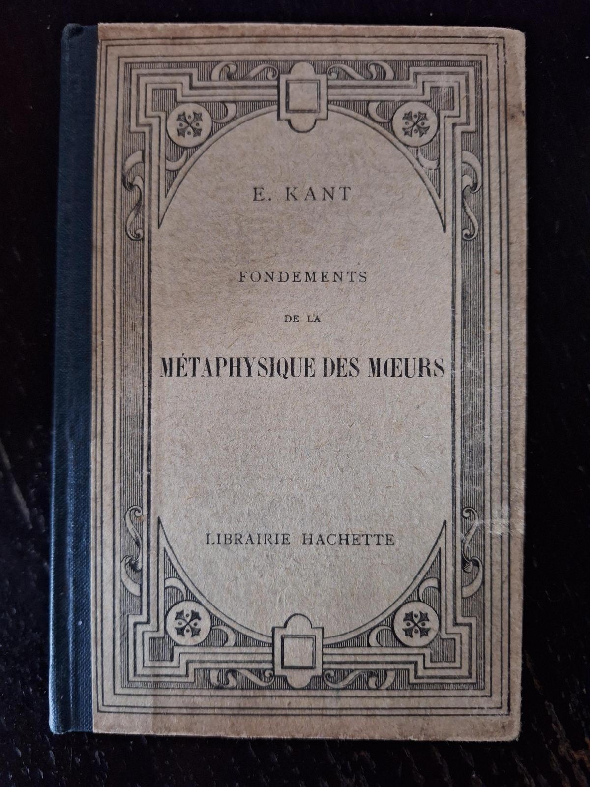 Immanuel Kant: Fondements de la métaphysique des mœurs (French language, 1931, Hachette)