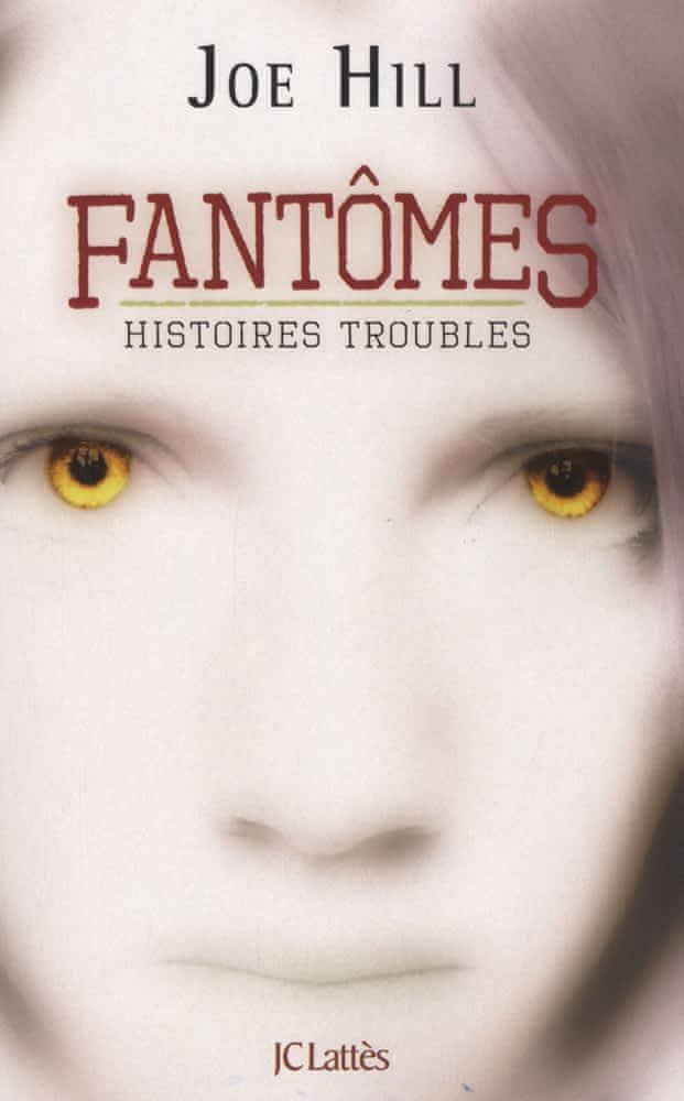 Joe Hill: Fantômes - Histoires troubles (French language, 2010, JC Lattès)