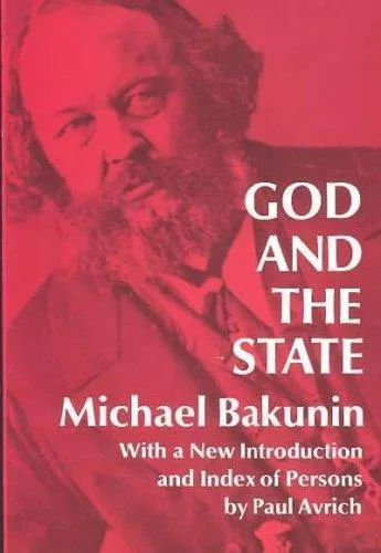 Mikhail Aleksandrovich Bakunin: God and the State (1970, Dover Publications)