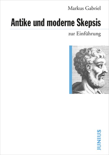 Markus Gabriel: Antike und moderne Skepsis zur Einführung (Paperback, German language, 2008, Junius Verlag)