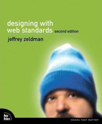 Jeffrey Zeldman: Designing with Web standards (2007)