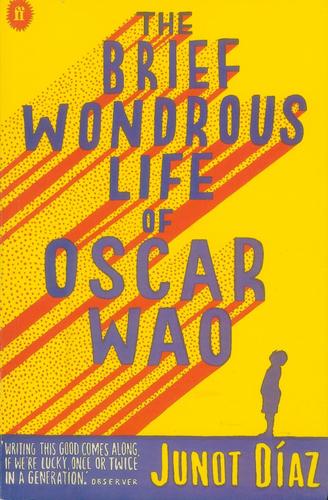 Junot Díaz: The Brief Wondrous Life of Oscar Wao (2008, Faber and Faber)