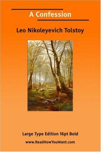 Leo Tolstoy: A Confession (Large Print) (Paperback, 2006, ReadHowYouWant.com)