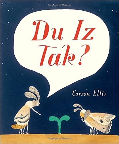 Carson Ellis, Maria Afonso: Du Iz Tak? (Hardcover, 2016, Candlewick, Candlewick Press)