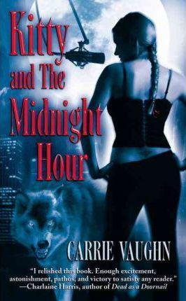 Carrie Vaughn: Kitty and the midnight hour (2005, Warner Books)