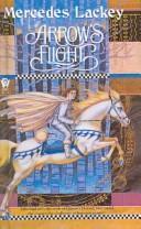 Mercedes Lackey: Arrow's Flight (Tandem Library)