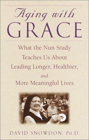 David Snowdon: Aging with Grace (Hardcover, Bantam)