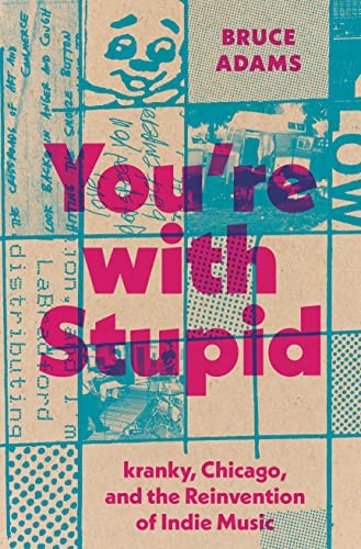 Bruce Adams: Youre with Stupid (2022, University of Texas Press)