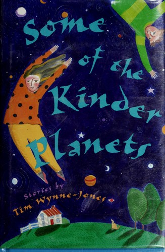 Tim Wynne-Jones: Some of the kinder planets (2000, Douglas & McIntyre)