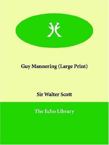 Sir Walter Scott: Guy Mannering (Large Print) (Paperback, Echo Library)