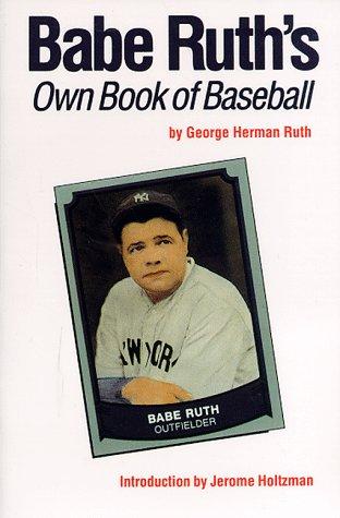 Babe Ruth: Babe Ruth's own book of baseball (Paperback, 1992, University of Nebraska Press)