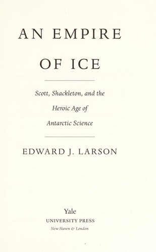 Edward J. Larson: An empire of ice (2011, Yale University Press)