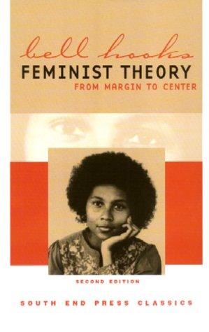 Bell Hooks: Feminist theory (2000, South End Press)