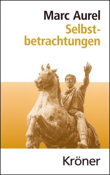 Marcus Aurelius: Selbstbetrachtungen (German language, 2008, Alfred Kröner Verlag)