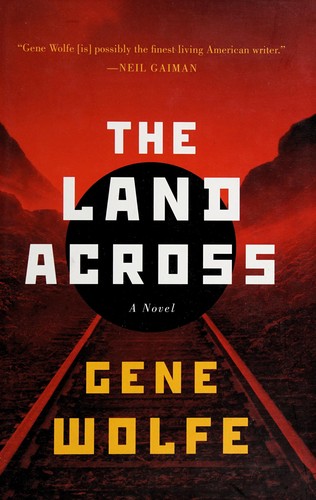 Gene Wolfe: The land across (2013)