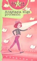 Lois Lowry: Anastasia Elige Profesion/Anastasia's Chosen Career (Hardcover, Spanish language, Tandem Library)