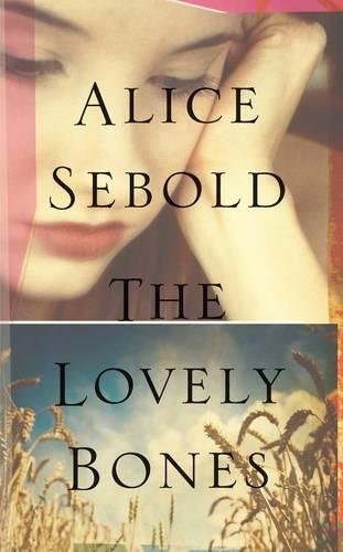 Alice Sebold: The Lovely Bones (Hardcover, Picador USA)