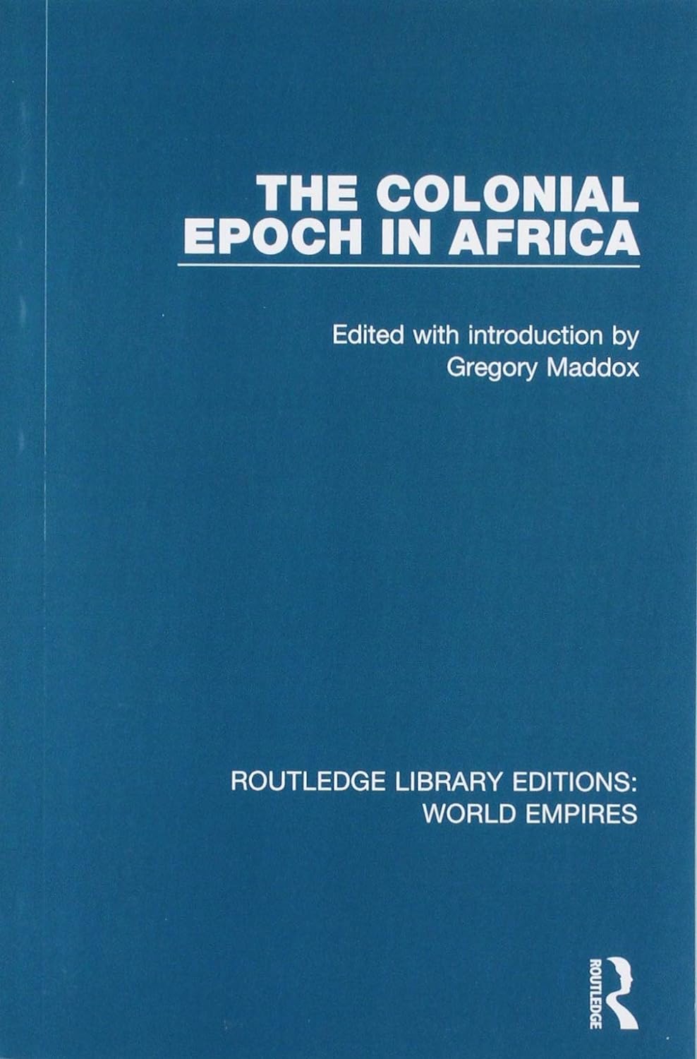 Gregory Maddox: The colonial epoch in Africa (Paperback, 1993, Garland, Routledge)