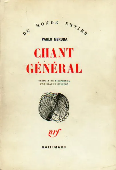 Pablo Neruda: Chant général (French language, 1978, Éditions Gallimard)