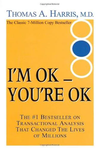 Thomas Anthony Harris, M.D.: I'm Ok, You're Ok (2004)