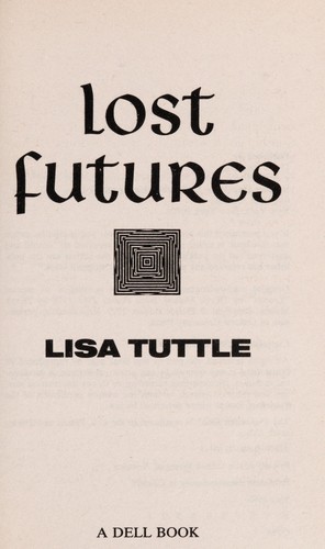 Lisa Tuttle: Lost Futures (Dell)