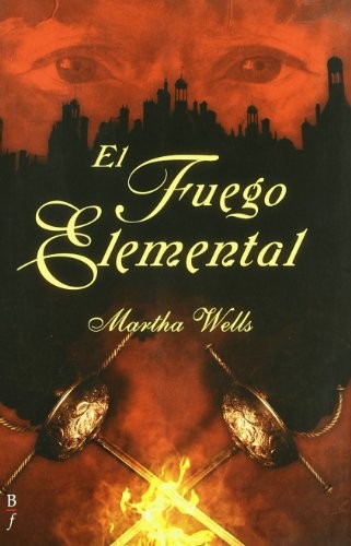 Martha Wells: El fuego elemental (Bibliopolis)