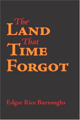 Edgar Rice Burroughs: The Land that Time Forgot (Paperback, Waking Lion Press)