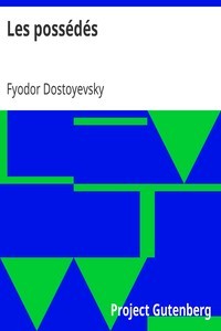 Fyodor Dostoevsky: Les possédés (French language, 2005, Project Gutenberg)