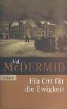 Val McDermid: Ein Ort für die Ewigkeit. (Paperback, German language, Droemersche Verlagsanstalt Th. Knaur Nachf., GmbH & Co.)
