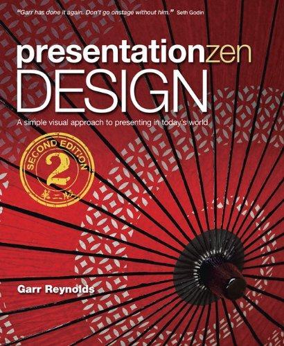 Garr Reynolds: Presentation Zen Design (2013)
