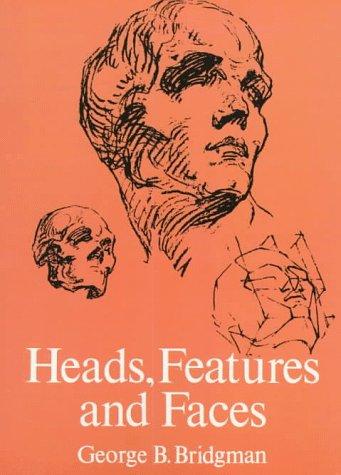 George B. Bridgman: Heads, Features and Faces (Paperback, Dover Publications)