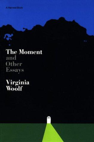 Virginia Woolf: The moment, and other essays. (1974, Harcourt Brace Jovanovich)