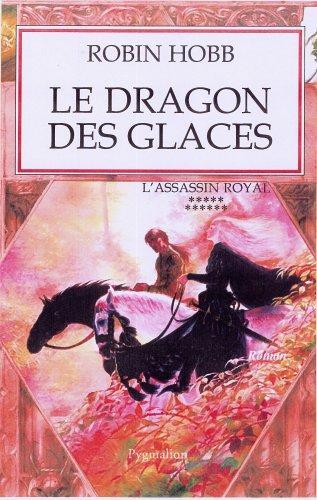 Robin Hobb: Le dragon des glaces (French language, 2005)