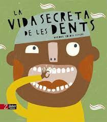 Mariona Tolosa Sisteré, Marta Lorés Maragall: La vida secreta de les dents (Hardcover, Zahorí Books)