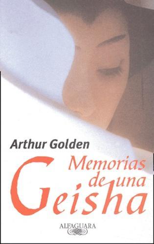 Arthur Golden: Memorias de una Geisha (Spanish language)